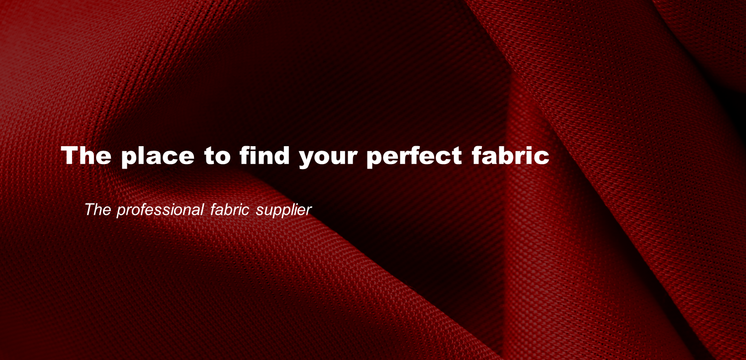 The Place to find Your Perfect Fabric
The professional fabric supplier